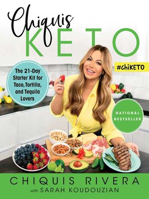 cover image of Chiquis Keto: the 21-Day Starter Kit for Taco, Tortilla, and Tequila Lovers